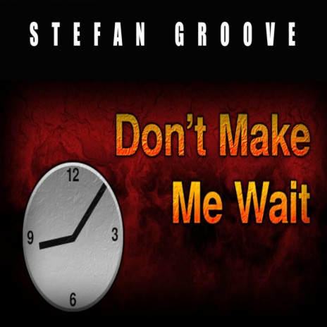 Don't Make Me Wait (Original Mix) | Boomplay Music