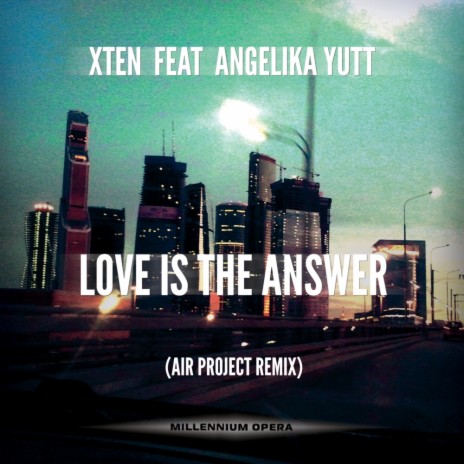 Love Is The Answer (Air Project Remix Radio Edit) ft. Angelika Yutt | Boomplay Music