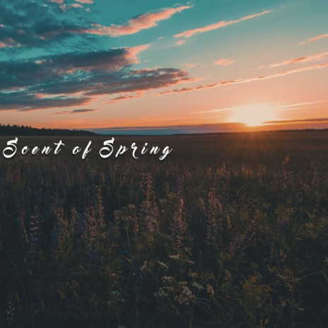 Scent of Spring | Boomplay Music