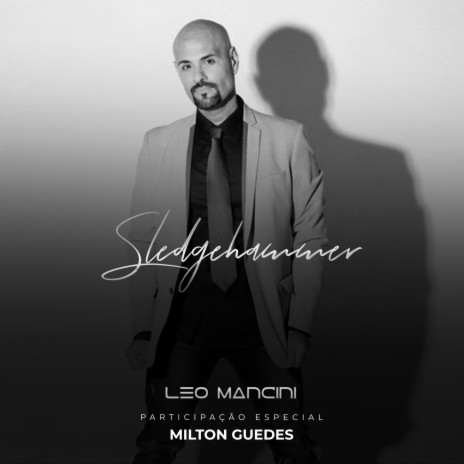 Sledgehammer ft. Milton Guedes | Boomplay Music