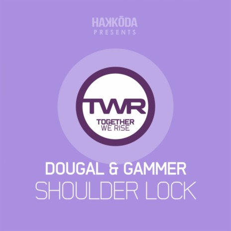 Shoulder Lock (Original Mix) ft. Gammer | Boomplay Music