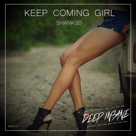 Keep Coming Girl (Original Mix) | Boomplay Music