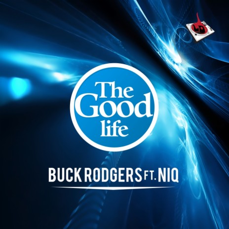 The Good Life (Pills Remix Buck Rodgers & Atom Spacifc) ft. NIQ | Boomplay Music
