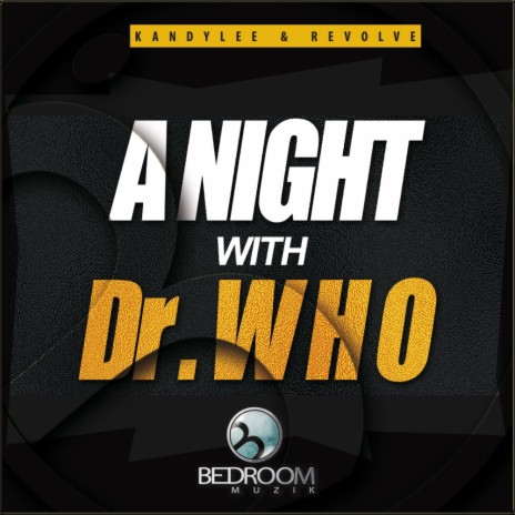 A Night With Dr. Who (Night Mix) ft. Kandylee | Boomplay Music