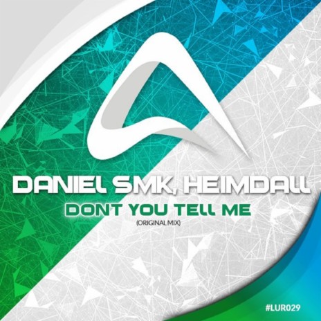Dont You Tell Me (Original Mix) ft. Heimdall | Boomplay Music