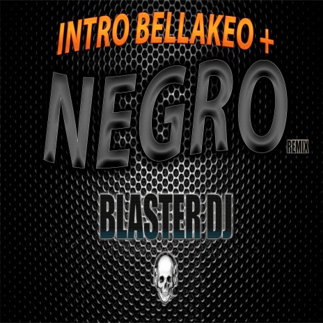 Intro Bellakeo Negro | Boomplay Music