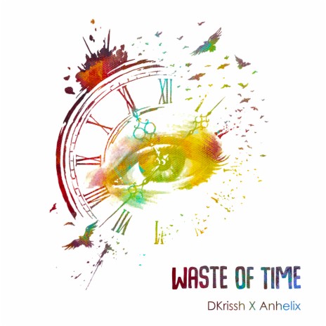 Waste of Time ft. DKrissh