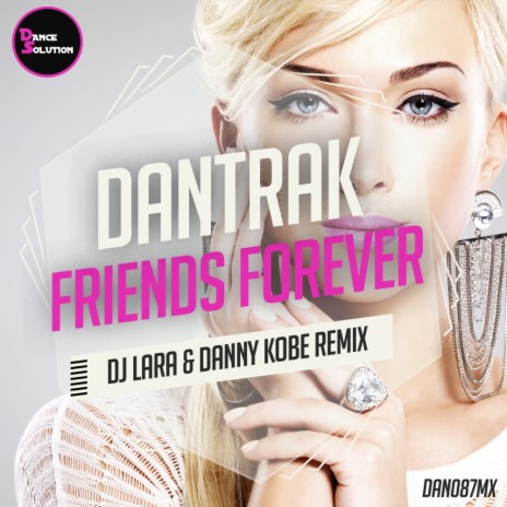 Friends Forever (Dj Lara & Danny Kobe Remix) (Original Mix) | Boomplay Music