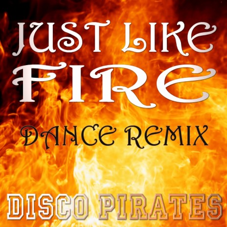 Just Like Fire (Dance Remix) | Boomplay Music