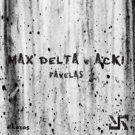 Favelas (Original Mix) ft. Max Delta
