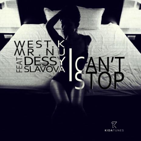 I Can't Stop (Original Mix) ft. Mr.Nu & Dessy Slavova | Boomplay Music