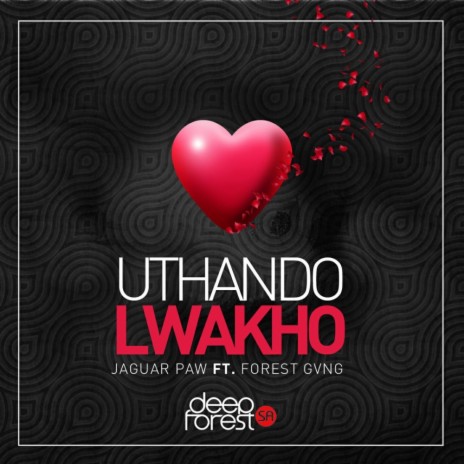 Uthando Lwakho (Original Mix) ft. Forest Gvng | Boomplay Music