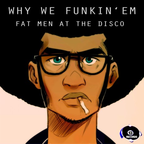 Why We Funkin 'Em (Original Mix)