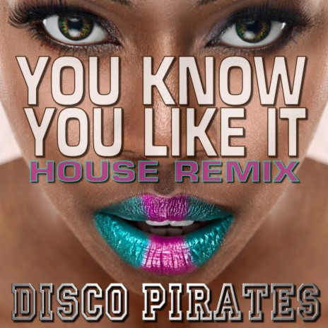 You Know You Like It (House Remix) | Boomplay Music