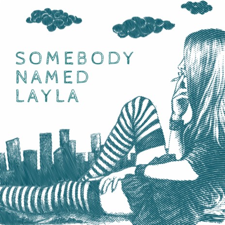 Somebody Named Layla | Boomplay Music