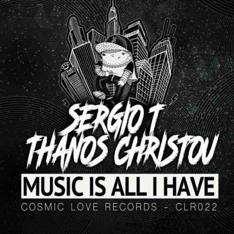 Music Is All I Have (Original Mix) ft. Thanos Christou | Boomplay Music