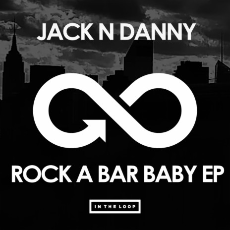 Rock A Bar Baby (Original Mix)