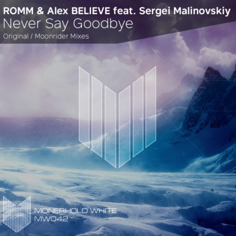 Never Say Goodbye (Moonrider Remix) ft. Alex Believe & Sergei Malinovskiy