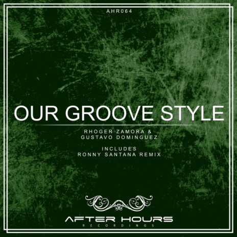 Our Groove Style (Original Mix) ft. Gustavo Dominguez | Boomplay Music