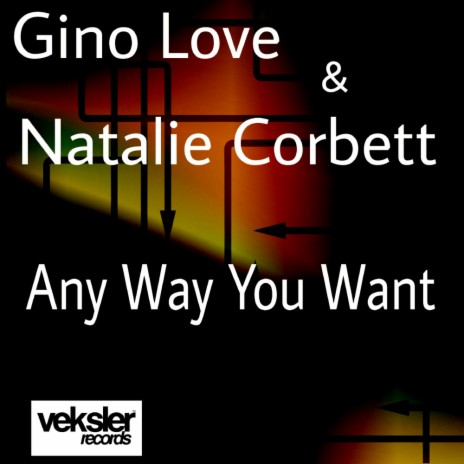 Any Way You Want (Original Mix) ft. Natalie Corbett | Boomplay Music