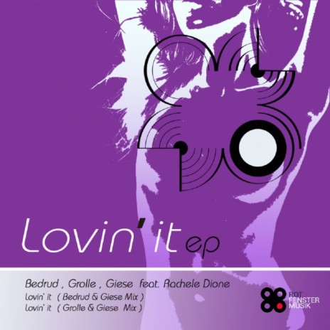 Lovin' It (Bedrud & Giese Remix) ft. Grolle, Giese & Rachele Dione