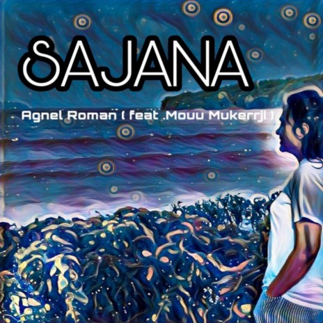 Sajana ft. Mouu Mukerrji | Boomplay Music