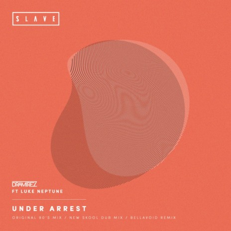 Under Arrest (D.Ramirez Nu Skool Dub Mix) ft. Luke Neptune