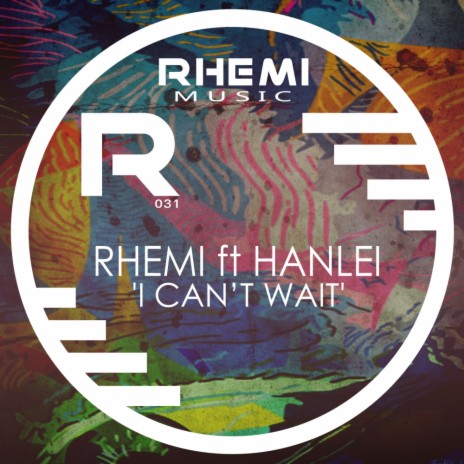 I Cant Wait (Main Mix) ft. Hanlei