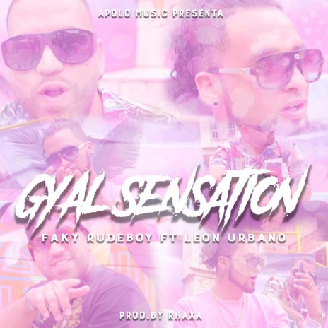 Gyal Sensation ft. Leon Urbano