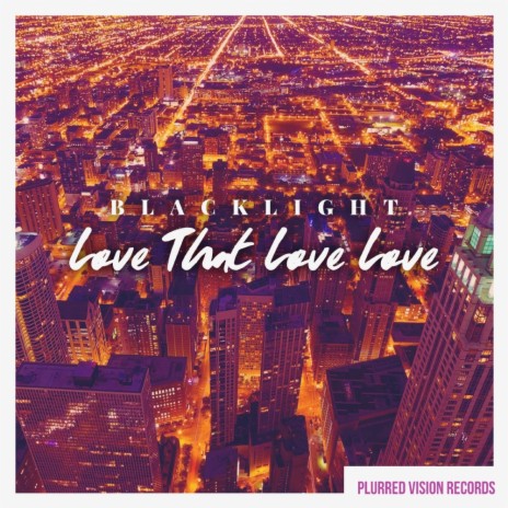 Love That Love Love (Original Mix)