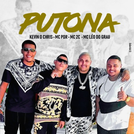 Putona ft. Mc Léo Do Grau, Mc 2C & Mc PDR | Boomplay Music