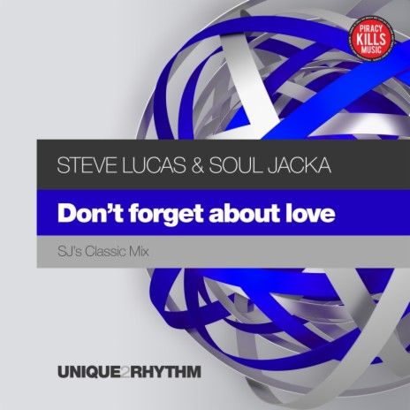 Don't Forget About Love (Sj's Classic Mix) ft. Soul Jacka | Boomplay Music