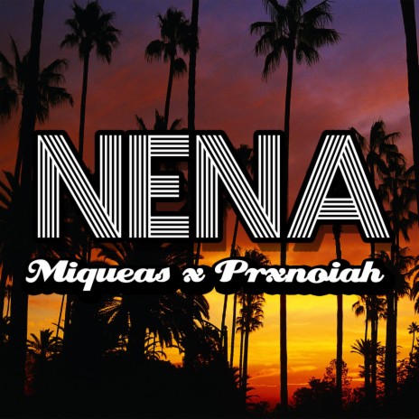 Nena ft. Prxnoiah | Boomplay Music