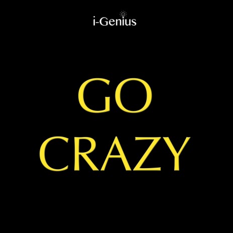 Go Crazy | Boomplay Music