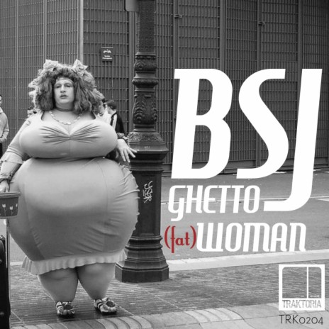 Ghetto (Fat) Woman (Original Mix) | Boomplay Music