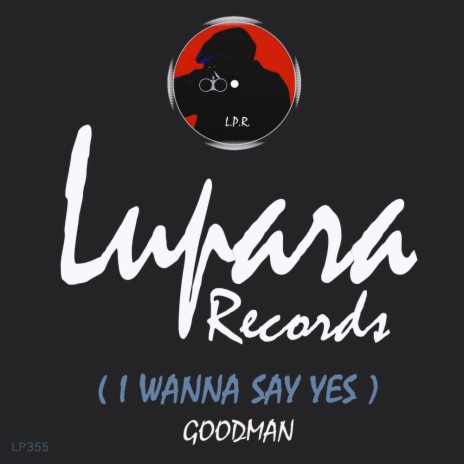 I Wanna Say Yes (Original Mix)
