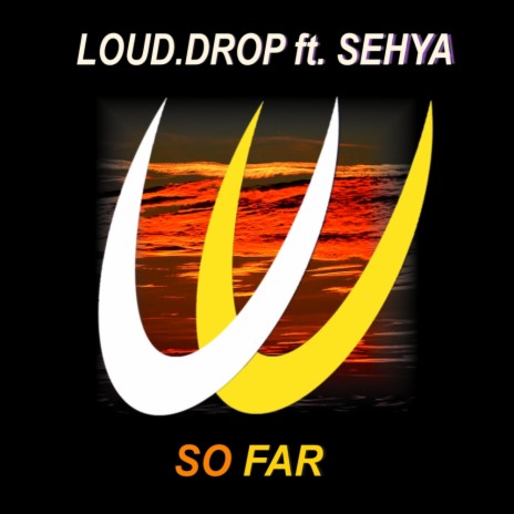 So Far (Original Mix) ft. Sehya