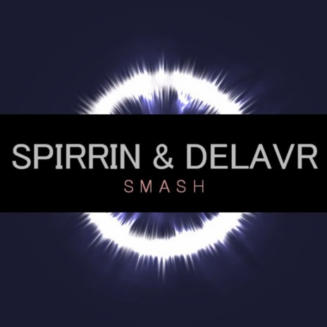 Smash (Original Mix) ft. Delavr | Boomplay Music