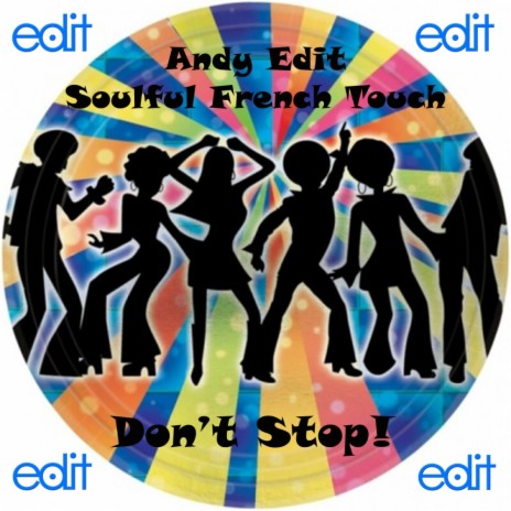 Don't Stop! ft. Soulful French Touch