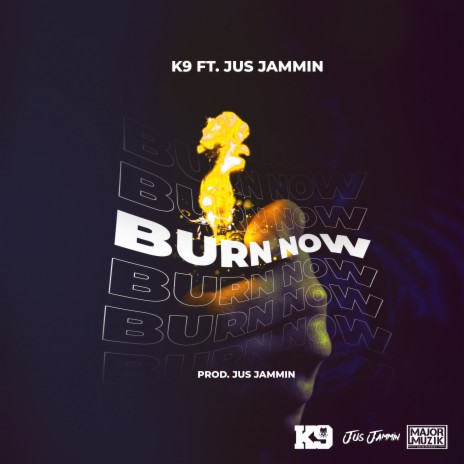 Burn Now ft. Jus Jammin