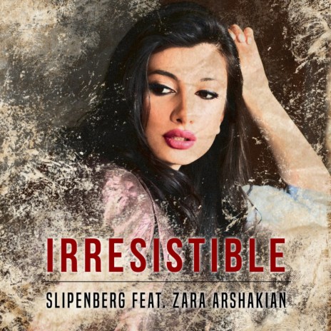 Irresistible (Original Mix) ft. Zara Arshakian | Boomplay Music