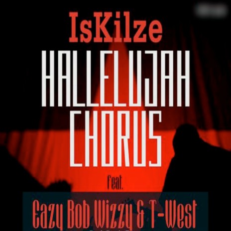 Halleluyah Chorus ft. T West & Eazy Bob Wizzy | Boomplay Music