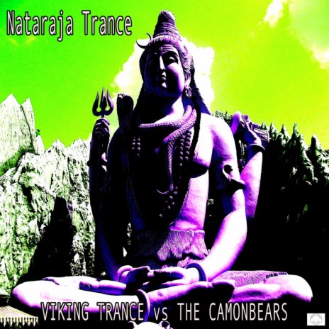 Nataraja Trance (Shiva Psytrance Mix) ft. The Camonbears