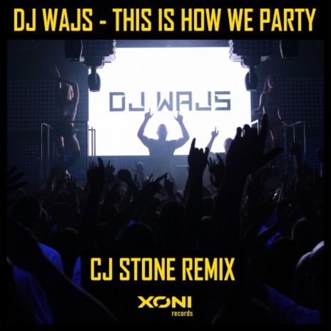 This Is How We Party (CJ Stone Remix) | Boomplay Music