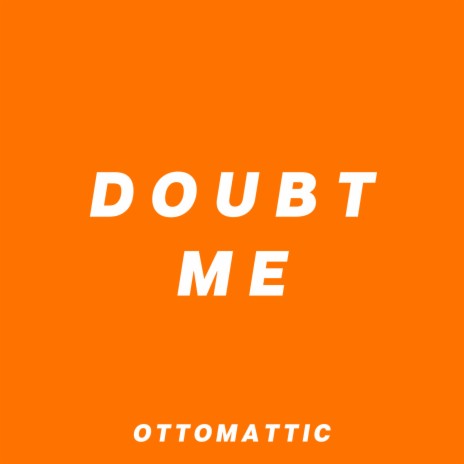 Doubt Me | Boomplay Music