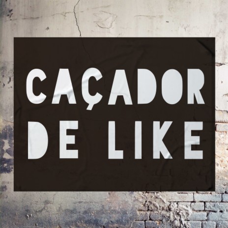 Caçador de Like ft. Samuel Samuca | Boomplay Music