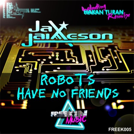 Robots Have No Friends (Hakan Turan Remix) | Boomplay Music