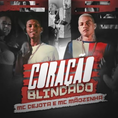 Coração Blindado ft. MC Mãozinha | Boomplay Music