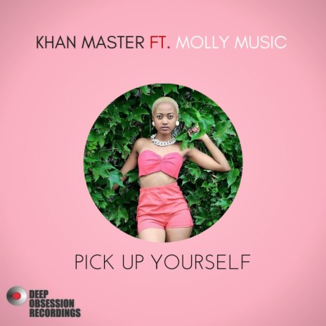 Pick Up Yourself (Original Mix) ft. Molly Music | Boomplay Music