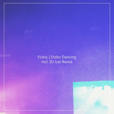 Dizko Dancing (DJ Ical Remix)
